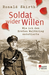 Soldat wider Willen -  Ronald Skirth