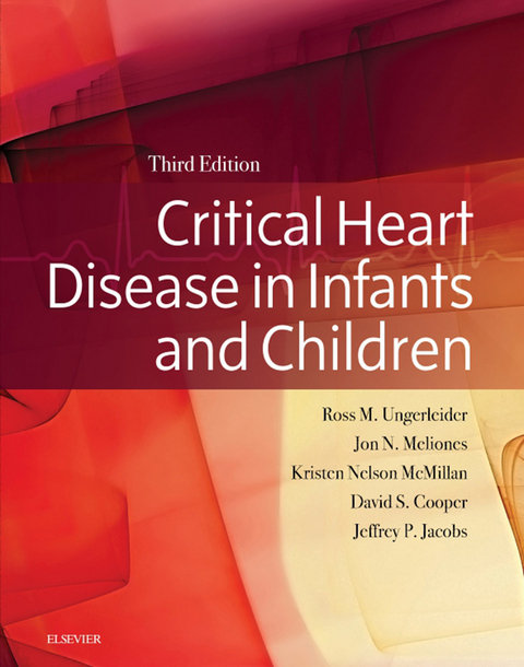 Critical Heart Disease in Infants and Children E-Book -  David S. Cooper,  Jeffrey Jacobs,  Kristen Nelson McMillan,  Jon N. Meliones,  Ross M. Ungerleider