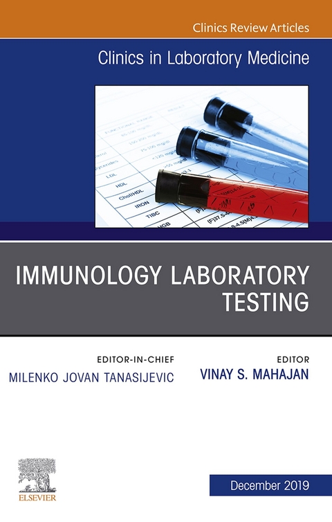 Immunology Laboratory Testing,An Issue of the Clinics in Laboratory Medicine - 
