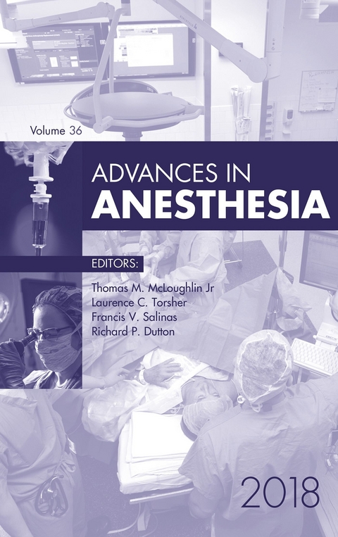 Advances in Anesthesia 2018 -  Richard Dutton,  Thomas M. McLoughlin,  Francis Salina,  Laurence Torsher