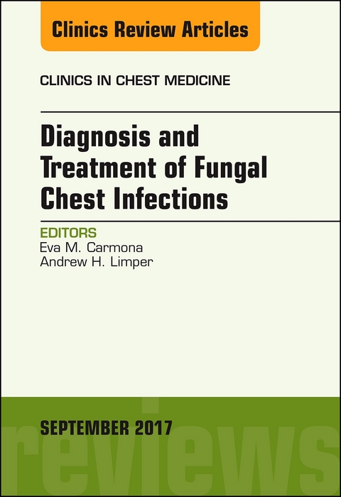 Diagnosis and Treatment of Fungal Chest Infections, An Issue of Clinics in Chest Medicine -  Eva Carmona,  Andrew H. Limper