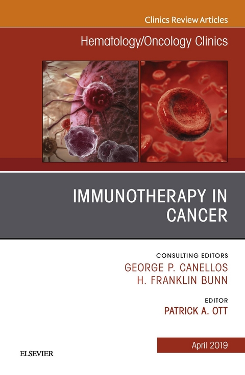 Immunotherapy in Cancer, An Issue of Hematology/Oncology Clinics of North America - 
