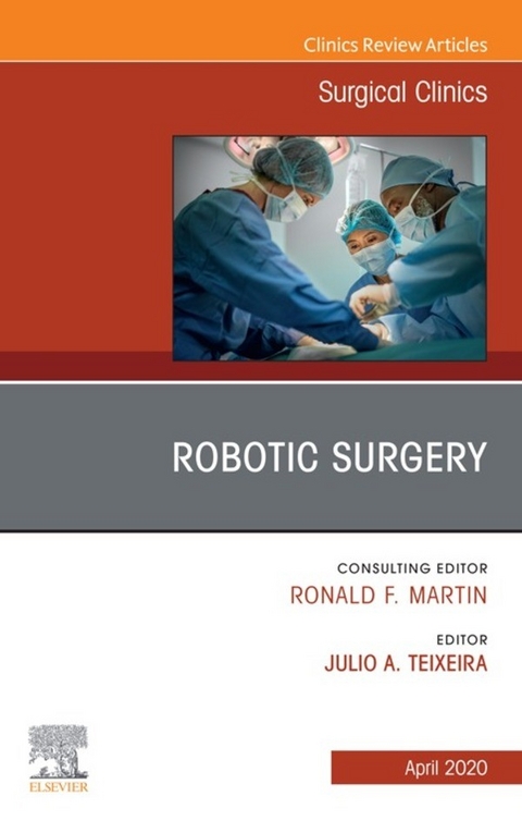 Robotic Surgery, An Issue of Surgical Clinics - 