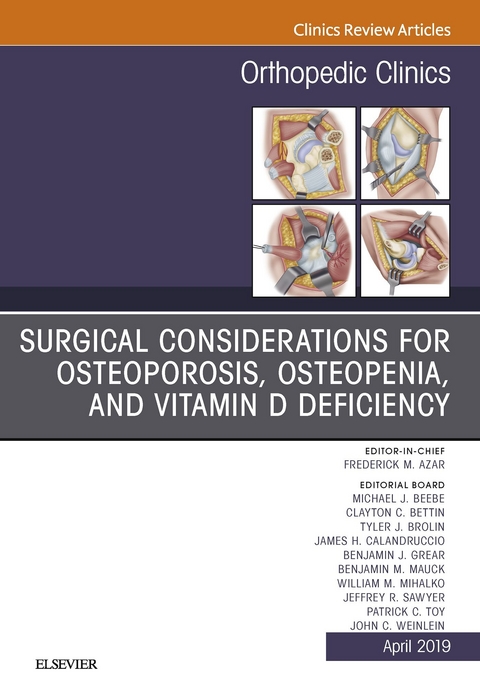 Surgical Considerations for Osteoporosis, Osteopenia, and Vitamin D Deficiency, An Issue of Orthopedic Clinics -  Elsevier Clinics