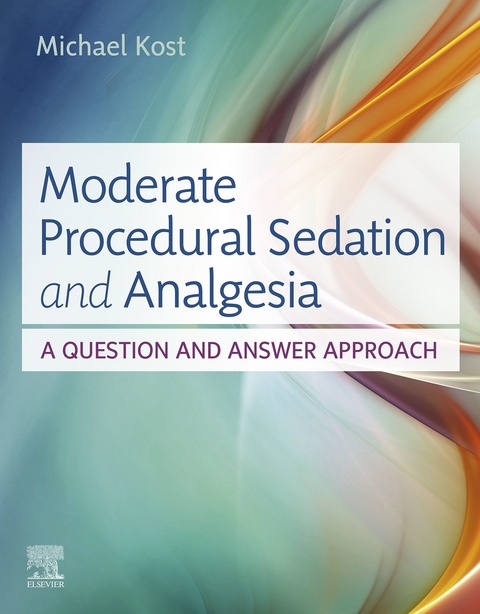 Moderate Procedural Sedation and Analgesia -  Michael Kost