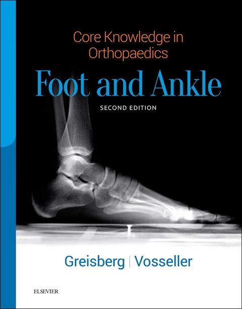 Core Knowledge in Orthopaedics: Foot and Ankle -  Justin Greisberg,  J. Turner Vosseller