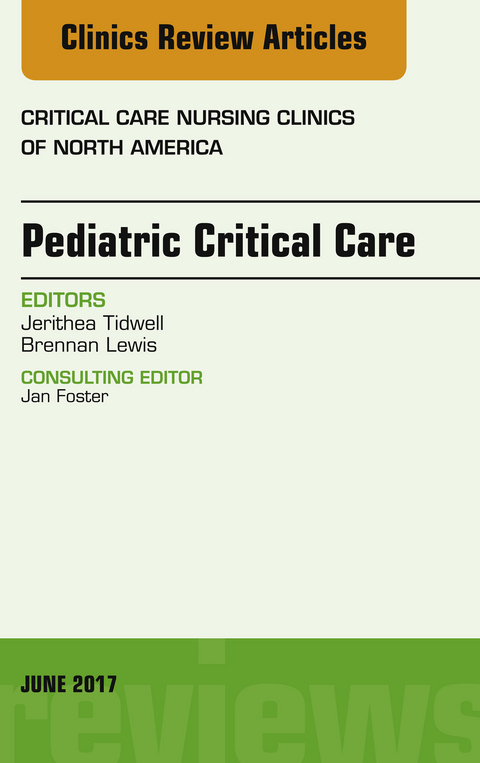 Pediatric Critical Care, An Issue of Critical Nursing Clinics -  Brennan Lewis,  Jerithea Tidwell