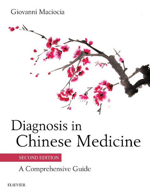 Diagnosis in Chinese Medicine - E-Book -  Giovanni Maciocia