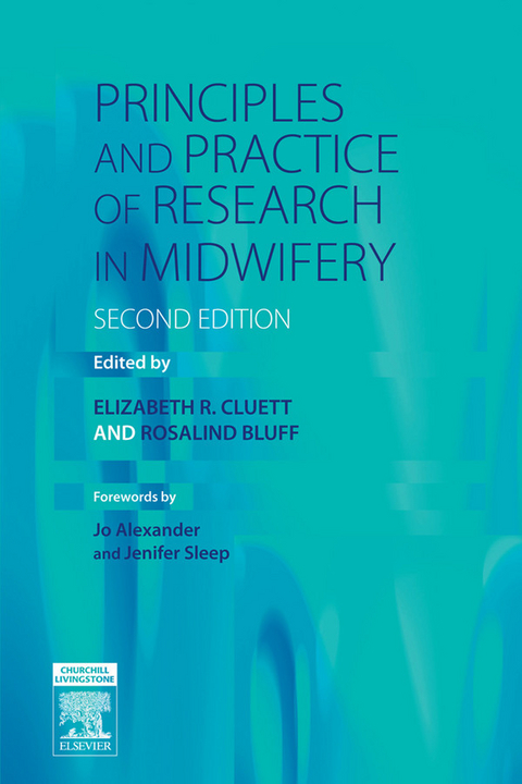 Principles and Practice of Research in Midwifery -  Rosalind Bluff,  Elizabeth R. Cluett
