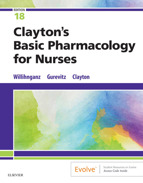 Clayton's Basic Pharmacology for Nurses - E-Book -  Bruce D. Clayton,  Samuel L. Gurevitz,  Michelle J. Willihnganz