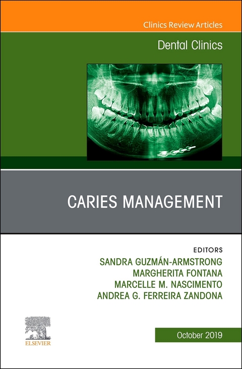 Caries Management, An Issue of Dental Clinics of North America -  Margherita Fontana,  Sandra Guzman-Armstrong,  Marcelle Nascimento,  Andrea Zandona