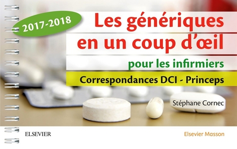 Les génériques en un coup d''oeil pour les infirmiers -  Stephane CORNEC