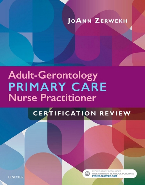 Adult-Gerontology Primary Care Nurse Practitioner Certification Review - E-Book -  JoAnn Zerwekh