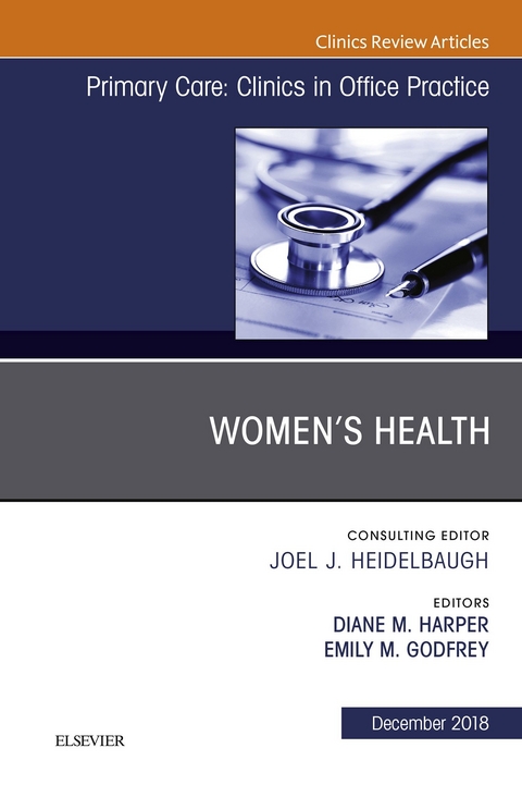 Women's Health, An Issue of Primary Care: Clinics in Office Practice -  Emily Godfrey,  Diane M. Harper