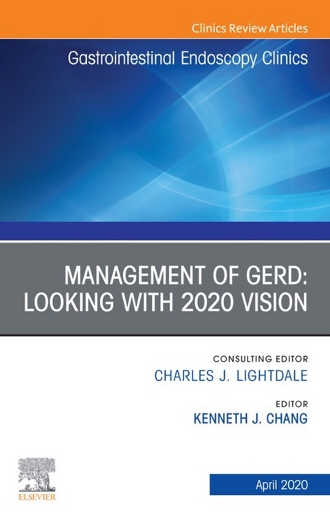 Management of GERD, An Issue of Gastrointestinal Endoscopy Clinics - 