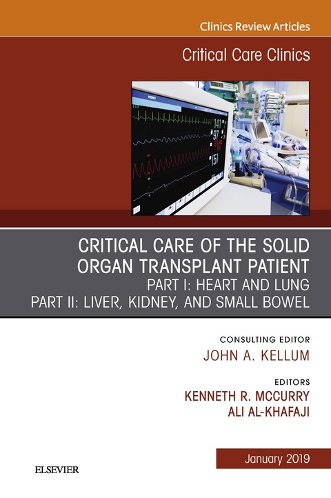 Critical Care of the Solid Organ Transplant Patient, An Issue of Critical Care Clinics -  Ali Al-Khafaji,  Kenneth McCurry