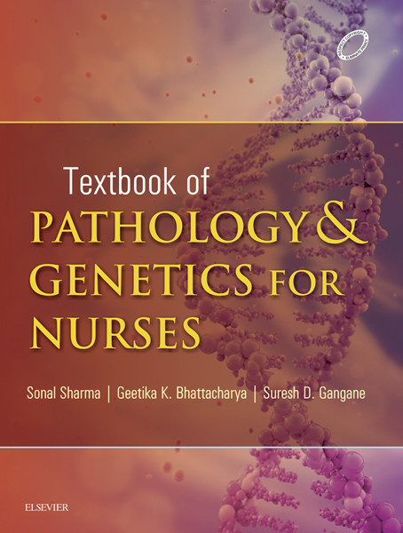 Textbook of Pathology and Genetics for Nurses -  S D Gangane,  Geetika Khanna,  Sonal Sharma