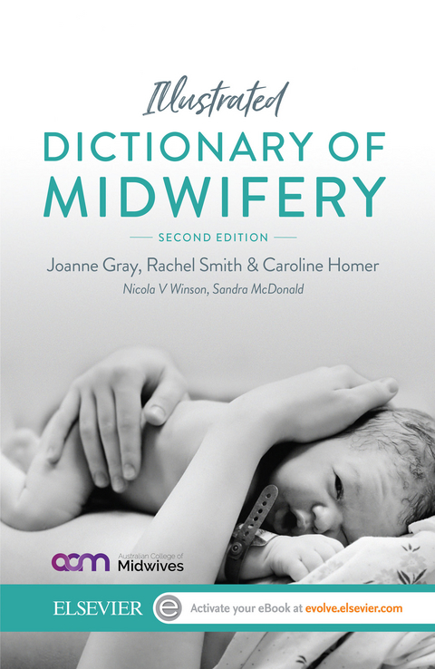 Illustrated Dictionary of Midwifery - Australian/New Zealand Version -  Joanne Gray,  Caroline Homer,  Rachel Smith