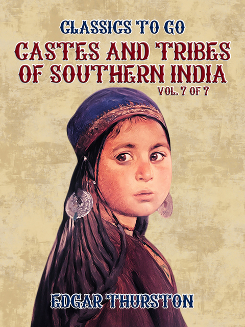 Castes and Tribes of Southern India. Vol. 7 of 7 -  Edgar Thurston