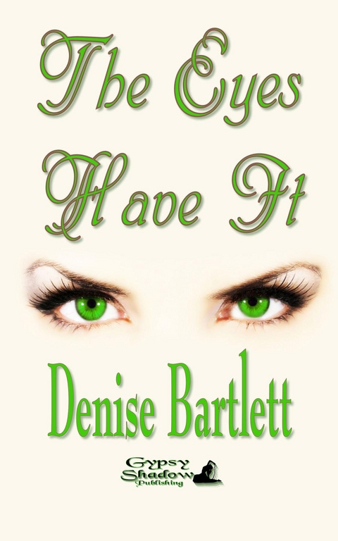 The Eyes Have It - Denise Bartlett,  Tbd