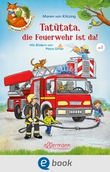 Der kleine Fuchs liest vor. Tatütata, die Feuerwehr ist da! - Maren von Klitzing