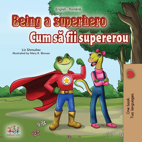 Being a Superhero (English Romanian Bilingual) -  Liz Shmuilov