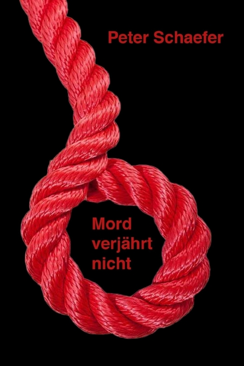 Mord verjährt nicht ! - Peter Schaefer