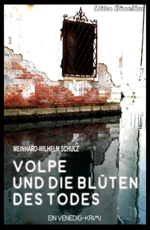 Volpe und die Blüten des Todes -  Meinhard-Wilhelm Schulz