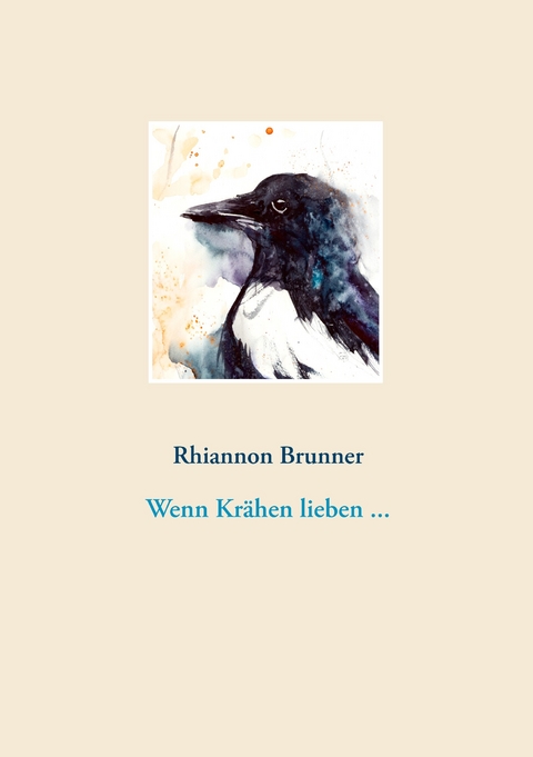 Wenn Krähen lieben ... -  Rhiannon Brunner