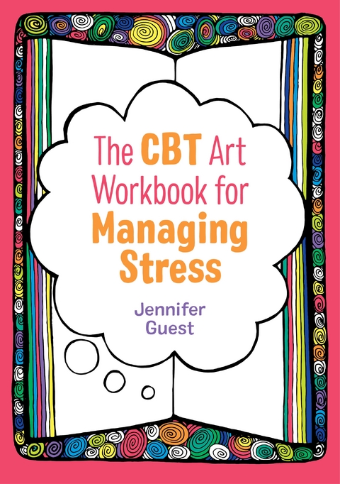 CBT Art Workbook for Managing Stress -  Jennifer Guest