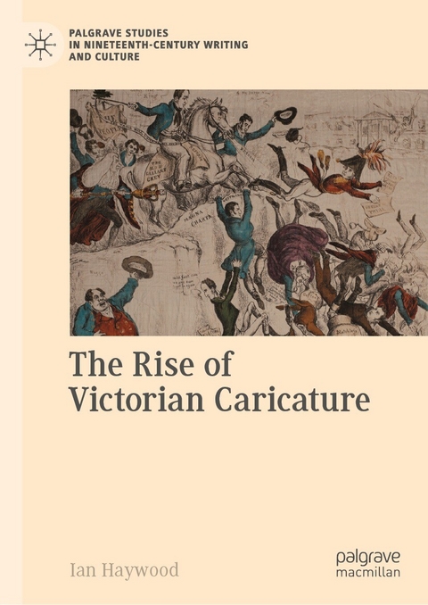 The Rise of Victorian Caricature -  Ian Haywood