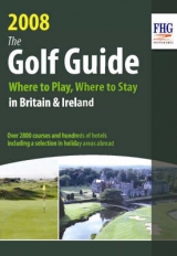 Golf Guide 2008 - Where to Play, Where to Stay - Cuthbertson, Anne