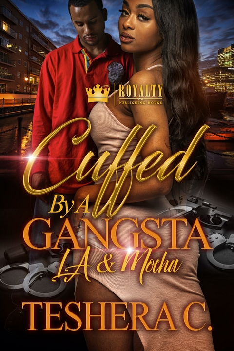 Cuffed By a Gangsta -  Teshera Cooper