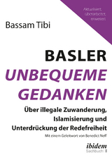 Basler Unbequeme Gedanken - Bassam Tibi