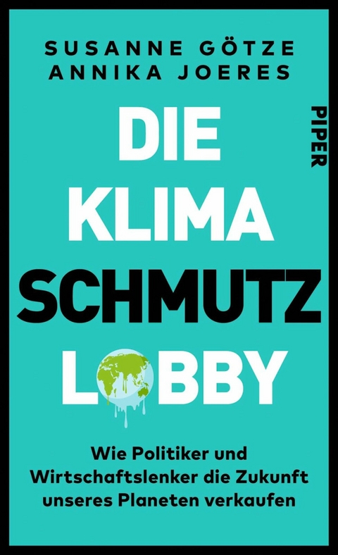 Die Klimaschmutzlobby -  Susanne Götze,  Annika Joeres