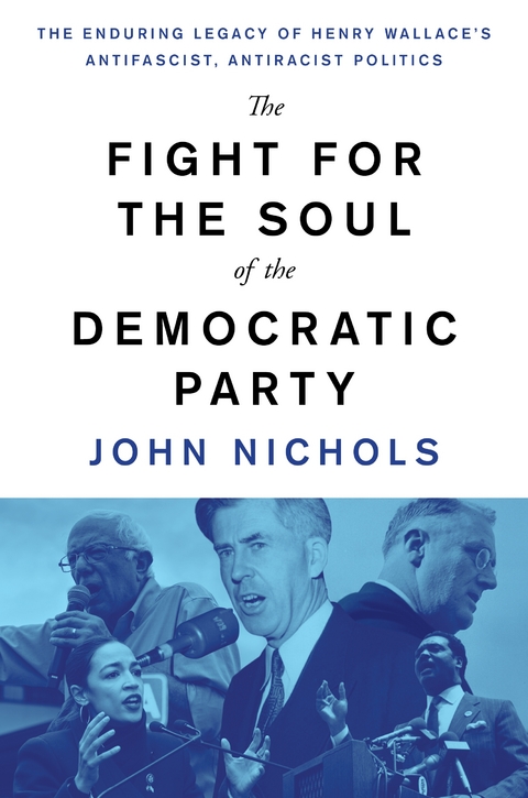 Fight for the Soul of the Democratic Party -  John Nichols