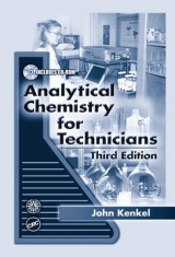 Analytical Chemistry for Technicians, Third Edition - Kenkel, John