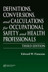 Definitions, Conversions, and Calculations for Occupational Safety and Health Professionals - Finucane, Edward W.