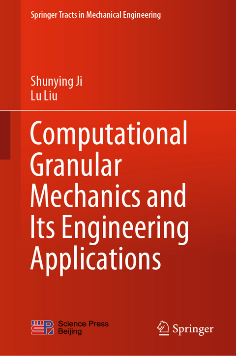 Computational Granular Mechanics and Its Engineering Applications -  Shunying Ji,  Lu Liu