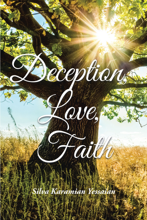 Deception, Love, Faith -  Silva Karamian Yessaian