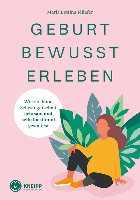 Geburt bewusst erleben - Maria Bettina Fillafer