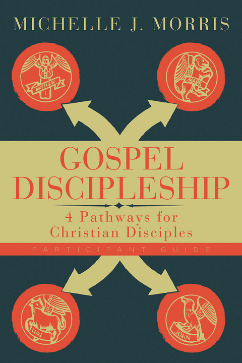 Gospel Discipleship Participant Guide -  Michelle J. Morris