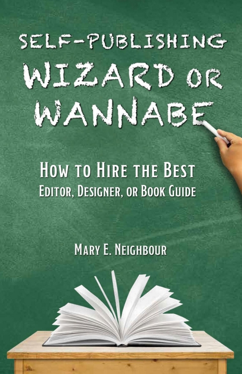 Self-Publishing Wizard or Wannabe -  Mary E. Neighbour,  Tbd