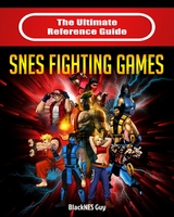 Ultimate  Reference Guide  to SNES Fighting Games -  Blacknes Guy,  Tbd