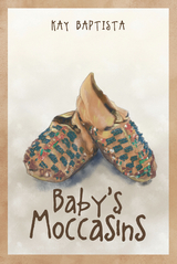 Baby's Moccasins -  Kay Baptista