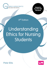 Understanding Ethics for Nursing Students -  Peter Ellis