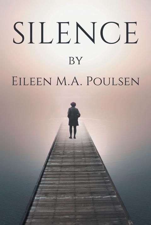 Silence -  Eileen M.A. Poulsen