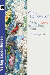 When Love is guiding you - Gino Leineweber