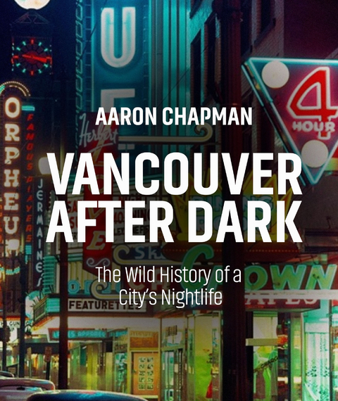 Vancouver after Dark -  Aaron