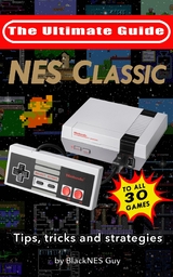 NES Classic: Ultimate Guide To The NES Classic -  Blacknes Guy,  Tbd